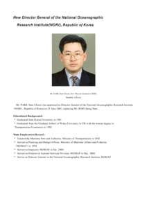 New Director General of the National O ceanographic R esearch Institute(NOR I), R epublic of K orea Mr. PARK Nam-Choon, New Director General of NORI, Republic of Korea