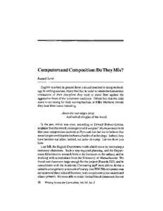 Computersand Composition:Do They Mix? Russell Lord English teachers in general have a mixed reaction to using technology in writing courses. Many feel that in order to retain the humanistic orientation of their disciplin