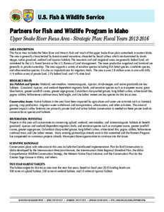 U.S. Fish & Wildlife Service  Partners for Fish and Wildlife Program in Idaho Upper Snake River Focus Area - Strategic Plan: Fiscal Years[removed]Area Description This Focus Area includes the Teton River and Henry’s 