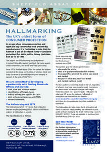 The UK’s oldest form of CONSUMER PROTECTION In an age where consumer protection and rights are key concerns for most present-day manufacturers, it is fascinating to note that the hallmark is one of the oldest forms of 