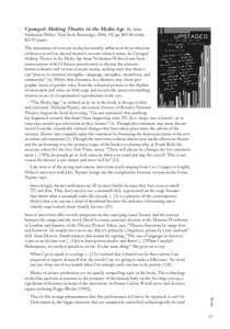 Upstaged: Making Theatre in the Media Age. By Anne  Nicholson Weber. New York: Routledge, 2006; 192 pp. $95.00 cloth; $22.95 paper. The dominance of screenic media has notably influenced the production of theatre as well