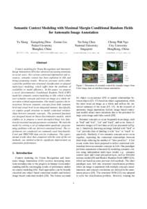 Semantic Context Modeling with Maximal Margin Conditional Random Fields for Automatic Image Annotation Yu Xiang Xiangdong Zhou Zuotao Liu Fudan Unviersity Shanghai, China