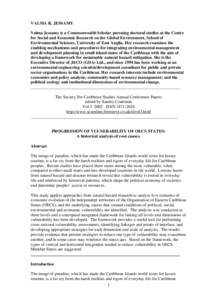 VALMA R. JESSAMY Valma Jessamy is a Commonwealth Scholar pursuing doctoral studies at the Centre for Social and Economic Research on the Global Environment, School of Environmental Sciences, University of East Anglia. He