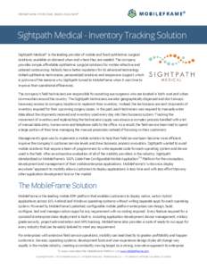 MobileFrame | Write Once, Deploy Anywhere™  Sightpath Medical - Inventory Tracking Solution Sightpath Medical™ is the leading provider of mobile and fixed ophthalmic surgical solutions; available on demand when and w