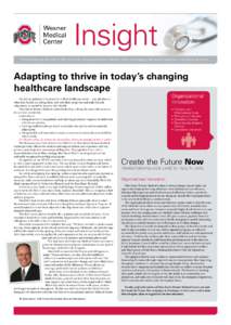 Insight How the faculty and staff of The Ohio State University Wexner Medical Center are changing the face of medicine...one person at a time. Adapting to thrive in today’s changing healthcare landscape We ask our pati