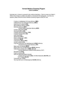 Medical genetics / Newborn screening / Methylmalonic acidemia / Propionic acidemia / Isovaleric acidemia / 3-Methylcrotonyl-CoA carboxylase deficiency / Maple syrup urine disease / Long-chain 3-hydroxyacyl-coenzyme A dehydrogenase deficiency / Very long-chain acyl-coenzyme A dehydrogenase deficiency / Health / Rare diseases / Genetic genealogy