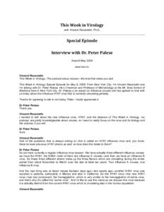 This Week in Virology  with Vincent Racaniello, Ph.D. Special Episode  Interview with Dr. Peter Palese  Aired 6 May 2009