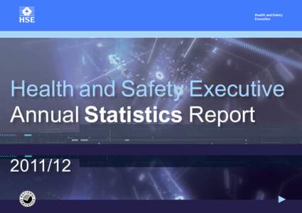 Health and Safety Executive Health and Safety Executive Annual Statistics Report[removed]