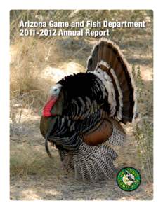 Arizona Game and Fish Department[removed]Annual Report DIRECTOR’S MESSAGE Arizonans are passionate about wildlife, but many are unaware of how wildlife conservation is funded. This past year marked the 75th annivers