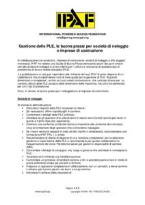 INTERNATIONAL POWERED ACCESS FEDERATION [removed] www.ipaf.org Gestione delle PLE, le buona prassi per società di noleggio e imprese di costruzione In collaborazione con produttori, imprese di costruzione, società 