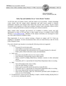 POLICE DEPARTMENT IRVINE, CALIFORNIA[removed]Safety Tips and Guidelines for an “Active Shooter” Incident At UCI, the safety of students, faculty, staff and visitors is our top priority. Campus leadership works clo