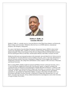 Meldon S. Hollis, Jr. Associate Director Meldon S. Hollis, Jr., currently serves as Associate Director at the White House Initiative on Historically Black Colleges and Universities. Within the office his focus is on STEM