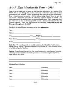Page 1 of 2  AAAP New Membership Form – 2014 Please fill in this single form for anyone in your household who wishes to be a member of the AAAP. We are now offering adult, student, and family memberships. All family me