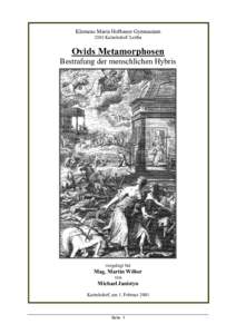 Klemens Maria Hofbauer Gymnasium 2801 Katzelsdorf/ Leitha Ovids Metamorphosen Bestrafung der menschlichen Hybris