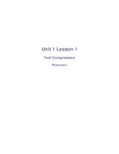 Unit 1 Lesson 1 Text Compression Resources Unit 2 Lesson 2 Name(s)______________________________________________ Period ______ Date ______________
