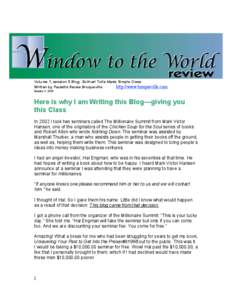 Volume 1, session 5 Blog: Eckhart Tolle Made Simple Class Written by Paulette Renée Broqueville http://www.broqueville.com January 4, 2010  Here is why I am Writing this Blog—giving you