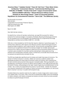 American Rivers * Audubon Society * Clean Air Task Force * Clean Water Action Earthjustice * Environment America * Environmental Working Group Defenders of Wildlife * Friends of the Earth * League of Conservation Voters 