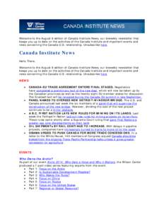 Welcome to the August 8 edition of Canada Institute News, our biweekly newsletter that keeps you up to date on the activities of the Canada Institute and important events and news concerning the Canada-U.S. relationship.