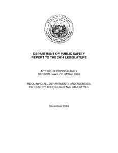 DEPARTMENT OF PUBLIC SAFETY REPORT TO THE 2014 LEGISLATURE ACT 100, SECTIONS 6 AND 7 SESSION LAWS OF HAWAII 1999