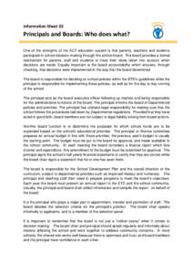 Information Sheet 33  Principals and Boards: Who does what? One of the strengths of the ACT education system is that parents, teachers and students participate in school decision-making through the school board. The boar