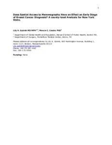 1 Does Spatial Access to Mammography Have an Effect on Early Stage of Breast Cancer Diagnosis? A county-level Analysis for New York State.  Lily A. Gutnik MD MPH1,2, Marcia C. Castro PhD1