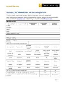Curtin IT Services    Request for Website to be Re-categorised This form should only be used to report sites that have been incorrectly categorised.