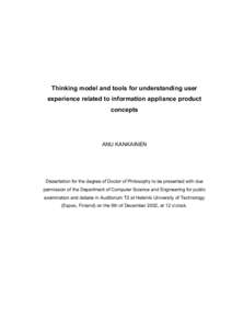 Thinking model and tools for understanding user experience related to information appliance product concepts ANU KANKAINEN