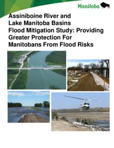 Assiniboine River and Lake Manitoba Basins Flood Mitigation Study: Providing Greater Protection For Manitobans From Flood Risks
