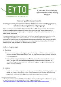 Review of ‘grey’ literature and materials Summary of learning from previous initiatives that focus on social marketing approaches to tackle obesity amongst children and young people EYTO is an exciting new project le