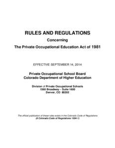 RULES AND REGULATIONS Concerning The Private Occupational Education Act of 1981 EFFECTIVE SEPTEMBER 14, 2014