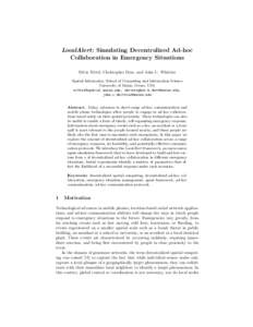 LocalAlert: Simulating Decentralized Ad-hoc Collaboration in Emergency Situations Silvia Nittel, Christopher Dorr, and John C. Whittier Spatial Informatics, School of Computing and Information Science University of Maine