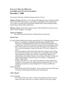FACULTY SENATE MINUTES SAM HOUSTON STATE UNIVERSITY December 1, 2008 Chair Stacey Edmonson called the meeting to order at 3:30 p.m. Members Present: Bill Brewer; Tracy Bilsing; Bill Edgington; Stacey Edmonson; Debbi Hatt