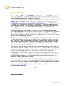 Thomson Reuters 32nd Annual SYNERGY Users’ Conference to Kick Off November 7 Record attendance expected at Grapevine, Texas event DEXTER, Mich, Nov. 5, 2012—Thomson Reuters will kick off its 32nd annual Thomson Reute