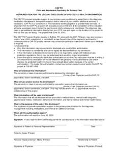 CAP PC Child and Adolescent Psychiatry for Primary Care AUTHORIZATION FOR THE USE AND DISCLOSURE OF PROTECTED HEALTH INFORMATION The CAP PC program provides support to your primary care practitioner to assist them in the