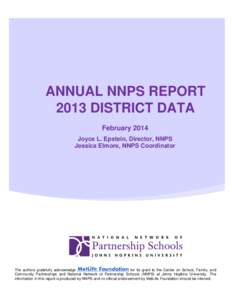 ANNUAL NNPS REPORT 2013 DISTRICT DATA February 2014 Joyce L. Epstein, Director, NNPS Jessica Elmore, NNPS Coordinator