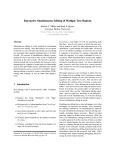 Interactive Simultaneous Editing of Multiple Text Regions Robert C. Miller and Brad A. Myers Carnegie Mellon University http://www.cs.cmu.edu/~rcm/lapis/ {rcm,bam}@cs.cmu.edu