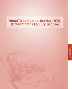 Blood Transfusion Service (BTS) (Crossmatch) Facility Section BTS (crossmatch) facility