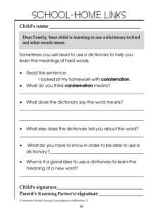 SCHOOL-HOME LINKS ChildÕs name ______________________________________ Dear Family, Your child is learning to use a dictionary to find out what words mean. Sometimes you will need to use a dictionary to help you learn th