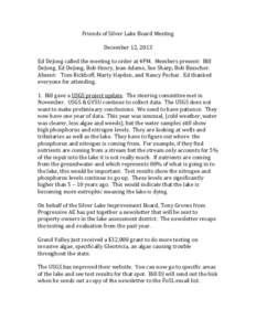 Friends of Silver Lake Board Meeting December 12, 2013 Ed DeJong called the meeting to order at 4PM. Members present: Bill DeJong, Ed DeJong, Bob Henry, Jean Adams, Sue Sharp, Bob Busscher. Absent: Tom Rickhoff, Marty Ha