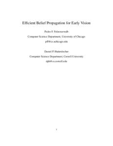 Efficient Belief Propagation for Early Vision Pedro F. Felzenszwalb Computer Science Department, University of Chicago [removed]  Daniel P. Huttenlocher