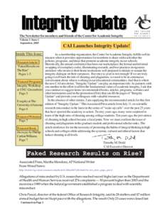 The Newsletter for members and friends of the Center for Academic Integrity Volume 1 Issue 1 September, 2005 CAI Launches Integrity Update!