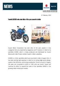 27 February, 2015  Suzuki GIXXER wins nine bike of the year awards in India Suzuki Motor Corporation has won bike of the year awards in nine categories that are presented by magazines and TV stations in India for its