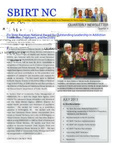 QUARTERLY NEWSLETTER Quarter 4 Flo Stein Receives National Award for Outstanding Leadership in Addiction Prevention, Treatment, and Recovery Submitted by: Maria Fernandez, PhD