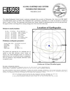 ALASKA EARTHQUAKE CENTER INFORMATION RELEASE[removed]:43 The Alaska Earthquake Center located a moderate earthquake that occurred on Wednesday, July 2nd at 8:43 PM AKDT in the Rat Islands region of Alaska. This earth