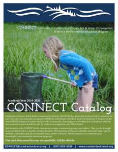 CONNECT (kuh-nekt) n. Cumberland County Soil & Water Conservation District’s environmental education program Academic Year[removed]Cumberland County Soil & Water Conservation District (CCSWCD) has protected soil and