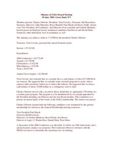 Minutes of SARA Board Meeting 20 June 2005, Green Bank WV Members present: Charles Osborne, President; Tom Crowley, Treasurer; Hal Braschwitz, Secretary; Directors, John Manonne, Bruce Randall, Paul Shuch and Kerry Smith