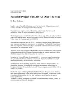 NORTH COUNTY NEWS September 3, 2008 Peekskill Project Puts Art All Over The Map By Tony Seideman In a few weeks, Peekskill will become one of the focal points of the contemporary art