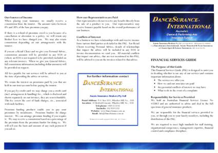 Our Sources of Income When placing your insurance we usually receive a commission from the insurer. The amount varies between 0% and 20% of the base premium you pay. If there is a refund of premium owed to you because of