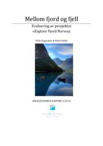 Mellom fjord og fjell Evaluering av prosjektet «Explore Fjord Norway Pelle Engesæter & Malin Dahle  IDEAS2EVIDENCE RAPPORT[removed]