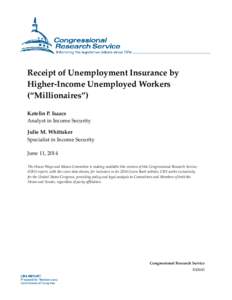 Receipt of Unemployment Insurance by Higher-Income Unemployed Workers (“Millionaires”) Katelin P. Isaacs Analyst in Income Security Julie M. Whittaker